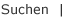 Suchen